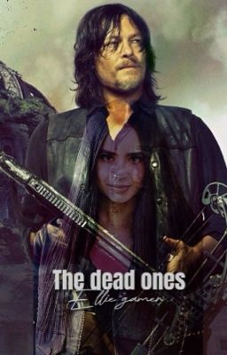 The Dead ones[Daryl Dixon]