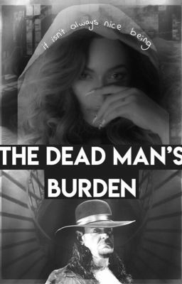 The Deadman's Burden | The Undertaker & Beyoncé Fanfiction 