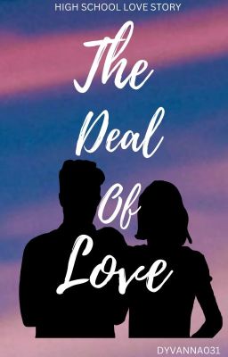 The Deal Of Love ♥︎{Completed}♥︎