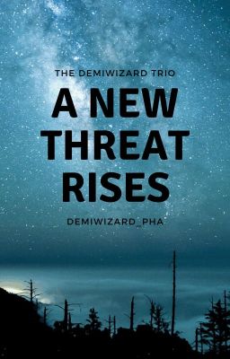 The Demiwizard Trio: A New Threat Rises