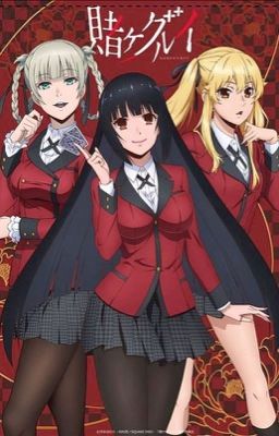 The Demon of Gambling (Kakegurui X Male Reader)