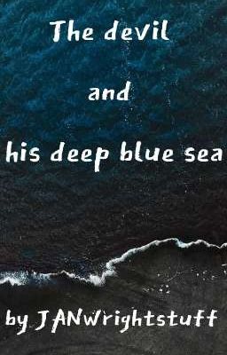 The devil and his deep blue sea.