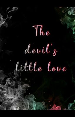 Read Stories THE DEVILS LITTLE LOVE ✔ - TeenFic.Net