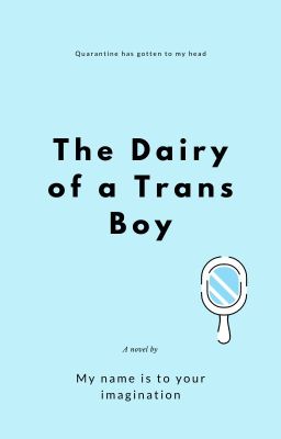 The Diary of a Trans boy