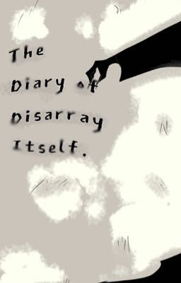 The Diary of Disarray Itself