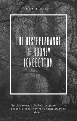 The Disappearance of Rodney Longbottom