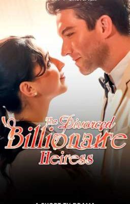 Read Stories The Divorced Billionaire Heiress - TeenFic.Net