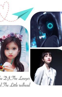 The DJ,The Lawyer and The Little Redhead (Misana converted story)