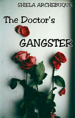 Read Stories The Doctor's Gangster (BOOK ONE) - TeenFic.Net