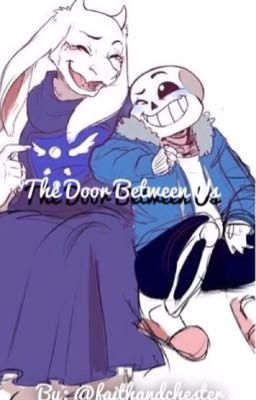 The Door Between Us [Sans & Toriel fanfic]