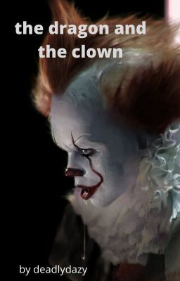 The dragon and the clown (Pennywise love story)