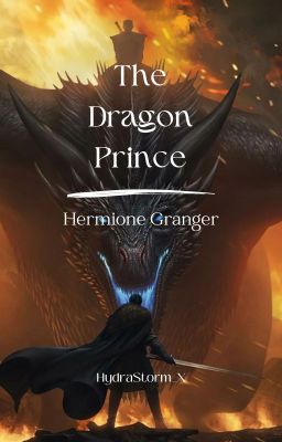 The Dragon Prince | Hermione Granger x MaleOC!