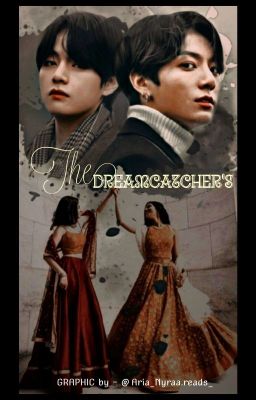 The Dreamcatcher's || J.Jk & Thv Series || *Editing*