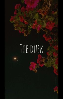 THE DUSK