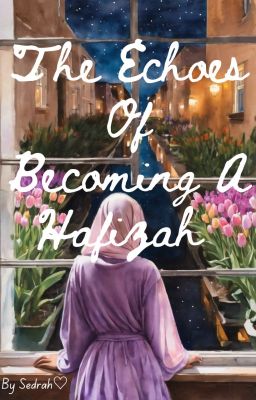 The Echoes Of Becoming A Hafizah