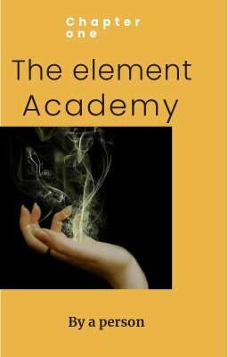 Read Stories the element Academy - TeenFic.Net