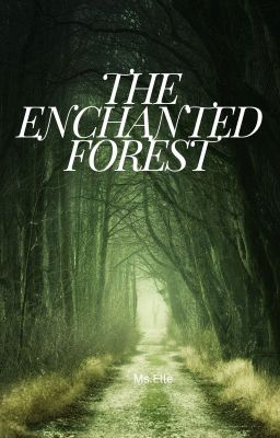 THE ENCHANTED FOREST