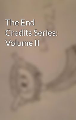 The End Credits Series: Volume II