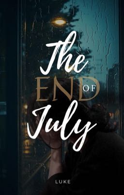 The End of July