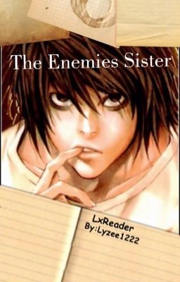 The Enemies Sister (LxReader)
