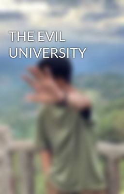 THE EVIL UNIVERSITY 