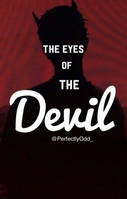 The Eyes Of The Devil                       [BxB] COMPLETED