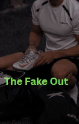 The Fake Out