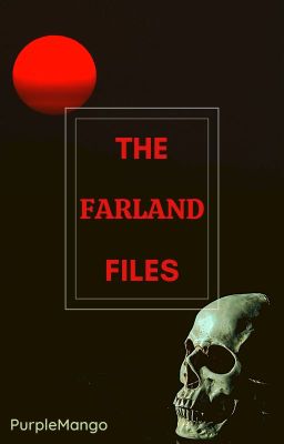 The Farland Files