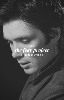 THE FEAR PROJECT ✦ jonathan crane