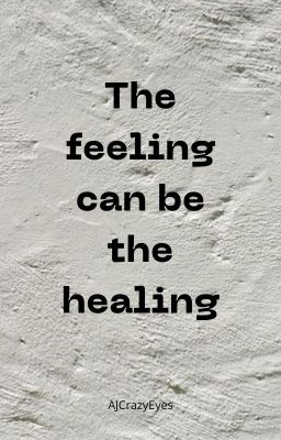 The feeling can be the healing and other poems