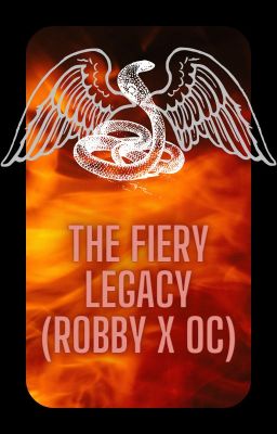 Read Stories The Fiery Legacy (Robby x OC) - TeenFic.Net