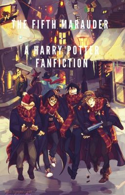 Read Stories The Fifth Marauder - A Harry Potter Fanfiction (Completed) - TeenFic.Net