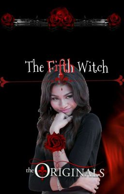 The Fifth Witch |The Originals|