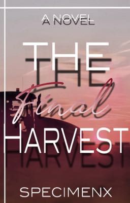 The Final Harvest