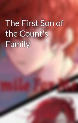 The First Son of the Count's Family