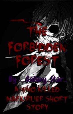 The Forbidden Forest | A Who Killed Markiplier Short Story