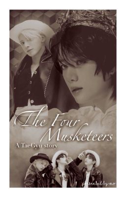 The Four Musketeers (TXT TaeGyu story)