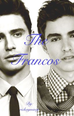 The Francos (Dave and James Franco Fanfic)