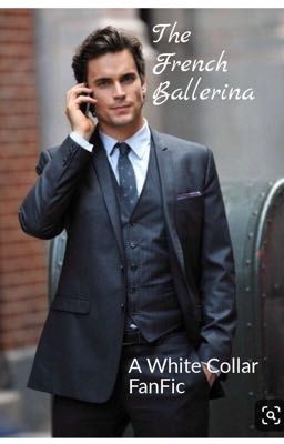 The French Ballerina: A White Collar FanFic