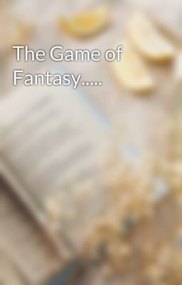 The Game of Fantasy.....