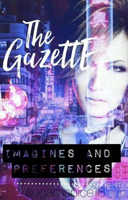 \\ The GazettE x Reader Imagines // ✔