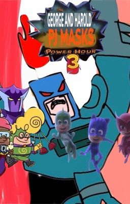 The George and Harold, PJ Masks Power Hour 3: The Evil Robot