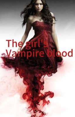 The girl's vampire blood🩸 