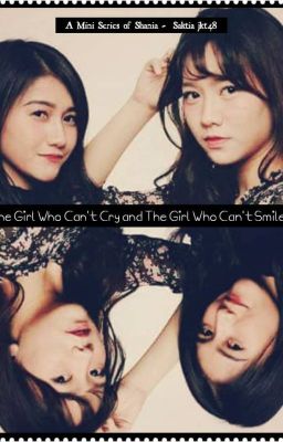 The Girl Who Can't Cry and The Girl Who Can't Smile