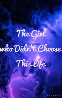 The Girl Who Didn't Choose This Life