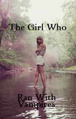 The Girl Who Runs With Vampires