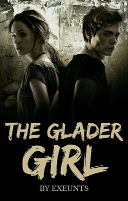 The Glader Girl | ✓