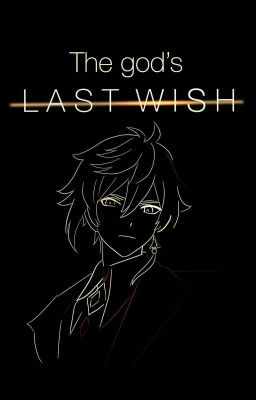 The god's last wish (Zhongli/Diluc x OC) 
