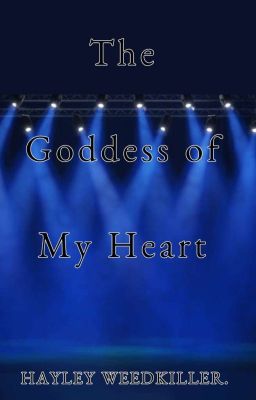 Read Stories The Goddess of My Heart  - TeenFic.Net