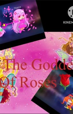 🌹The Goddess of Roses🌹{Winx Club OC Insert}